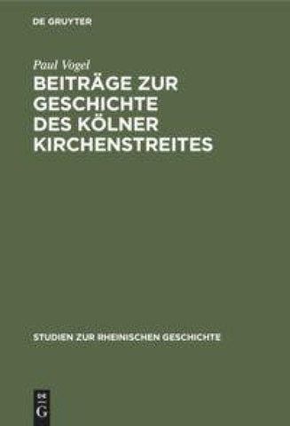 Beiträge zur Geschichte des Kölner Kirchenstreites