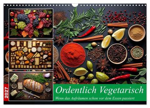 Ordentlich Vegetarisch (Wandkalender 2027 DIN A3 quer), CALVENDO Monatskalender