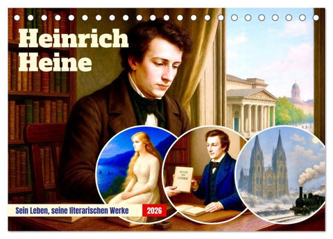 Heinrich Heine. Sein Leben, seine literarischen Werke (Tischkalender 2026 DIN A5 quer), CALVENDO Monatskalender