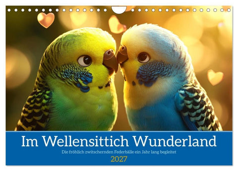 Im Wellensittich Wunderland (Wandkalender 2027 DIN A4 quer), CALVENDO Monatskalender