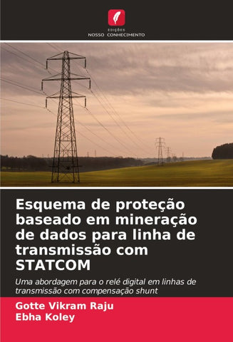 Esquema de proteção baseado em mineração de dados para linha de transmissão com STATCOM