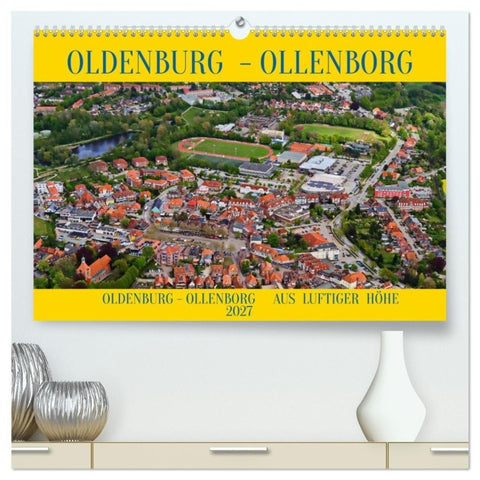 OLDENBURG OLLENBORG (hochwertiger Premium Wandkalender 2027 DIN A2 quer), Kunstdruck in Hochglanz