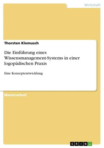 Die Einführung eines Wissensmanagement-Systems in einer logopädischen Praxis