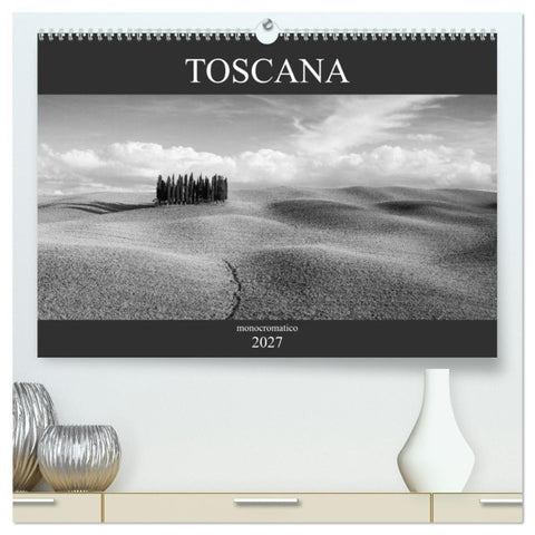 Toscana - monocromatico (hochwertiger Premium Wandkalender 2027 DIN A2 quer), Kunstdruck in Hochglanz