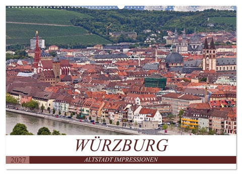 WÜRZBURG - ALTSTADT IMPRESSIONEN (Wandkalender 2027 DIN A2 quer), CALVENDO Monatskalender