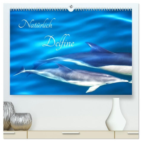 Natürlich Delfine (hochwertiger Premium Wandkalender 2027 DIN A2 quer), Kunstdruck in Hochglanz
