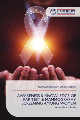 AWARENESS & KNOWLEDGE OF PAP TEST & MAMMOGRAPHY SCREENING AMONG WOMEN