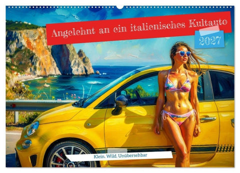 Angelehnt an ein italienisches Kultauto (Wandkalender 2027 DIN A2 quer), CALVENDO Monatskalender