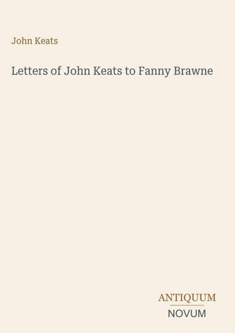Letters of John Keats to Fanny Brawne
