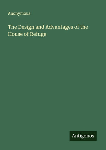 The Design and Advantages of the House of Refuge