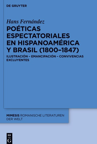 Poéticas espectatoriales en Hispanoamérica y Brasil (1800–1847)