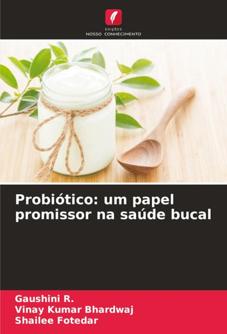 Probiótico: um papel promissor na saúde bucal
