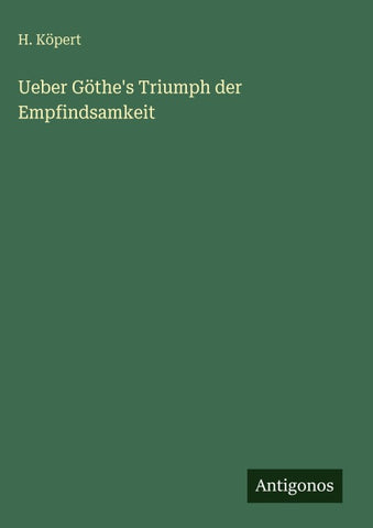 Ueber Göthe's Triumph der Empfindsamkeit
