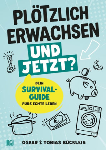 Plötzlich erwachsen – und jetzt?