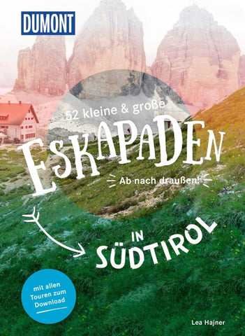 52 kleine & große Eskapaden in Südtirol