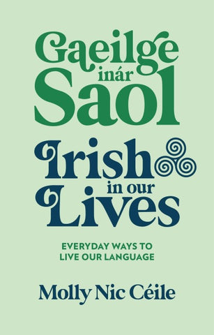 Gaeilge inár Saol - Irish in our Lives