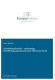Eskalationsklauseln – mehrstufige Streitbeilegungsklauseln nach Schweizer Recht