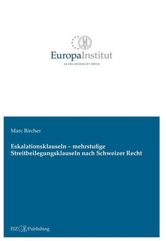 Eskalationsklauseln – mehrstufige Streitbeilegungsklauseln nach Schweizer Recht