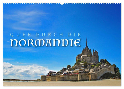 Quer durch die Normandie (Wandkalender 2027 DIN A2 quer), CALVENDO Monatskalender