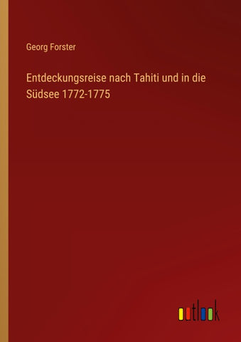 Entdeckungsreise nach Tahiti und in die Südsee 1772-1775