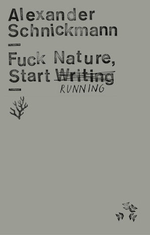 Fuck Nature, Start Writing