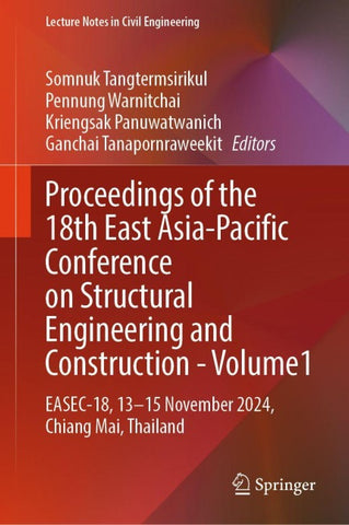 Proceedings of the 18th East Asia-Pacific Conference on Structural Engineering and Construction- Volume1