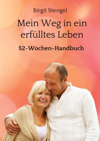 Mein Weg in ein erfülltes Leben