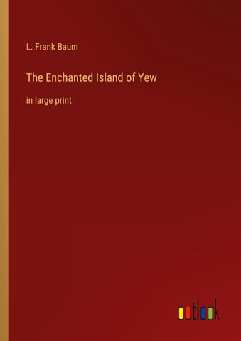 The Enchanted Island of Yew