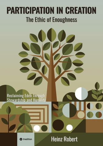 Participation in Creation: The Ethic of Enoughness