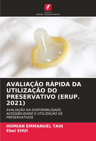 AVALIAÇÃO RÁPIDA DA UTILIZAÇÃO DO PRESERVATIVO (ERUP. 2021)