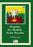 Morgentru, das Elfenkind, bei den Menschen