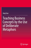 Teaching Business Concepts by the Use of Deliberate Metaphors