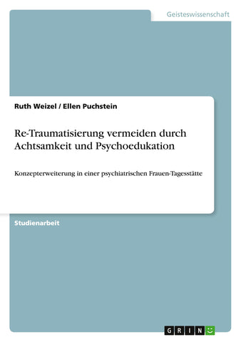 Re-Traumatisierung vermeiden durch Achtsamkeit und Psychoedukation