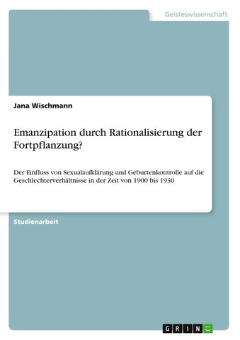 Emanzipation durch Rationalisierung der Fortpflanzung?