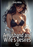 A Husband and Wife's Desires. 1
