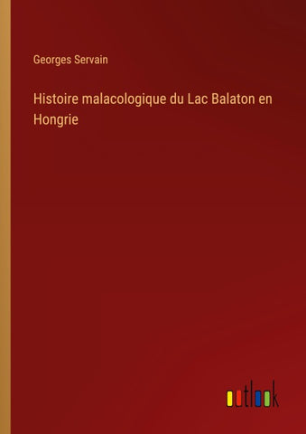 Histoire malacologique du Lac Balaton en Hongrie