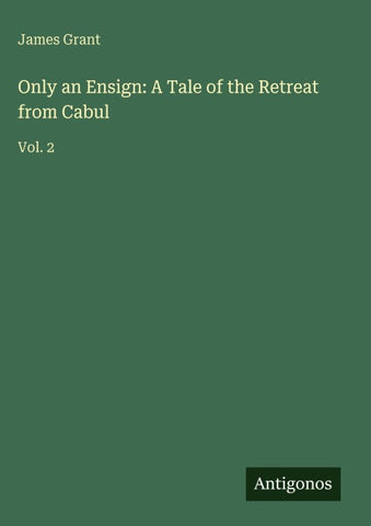 Only an Ensign: A Tale of the Retreat from Cabul
