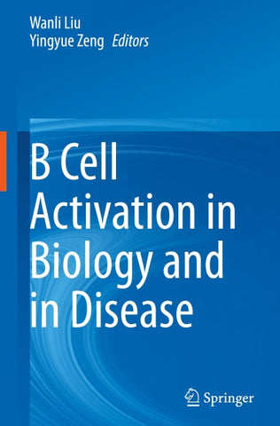 B Cell Activation in Biology and in Disease