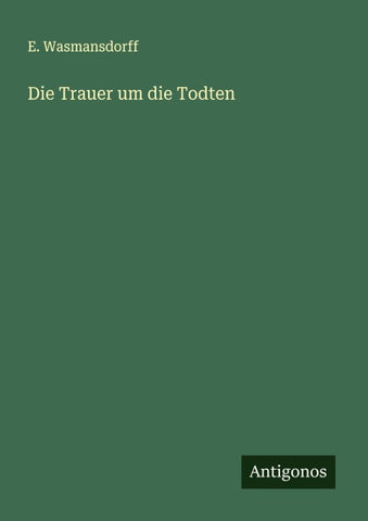 Die Trauer um die Todten
