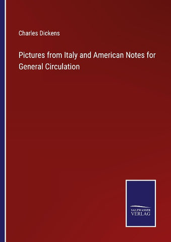 Pictures from Italy and American Notes for General Circulation