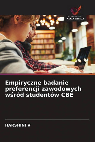 Empiryczne badanie preferencji zawodowych w¿ród studentów CBE