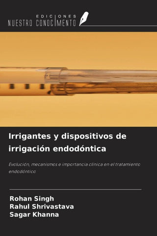 Irrigantes y dispositivos de irrigación endodóntica