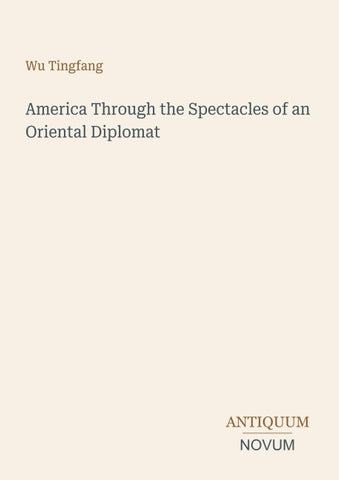America Through the Spectacles of an Oriental Diplomat