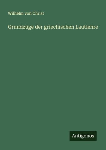 Grundzüge der griechischen Lautlehre