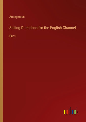 Sailing Directions for the English Channel