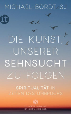 Die Kunst, unserer Sehnsucht zu folgen