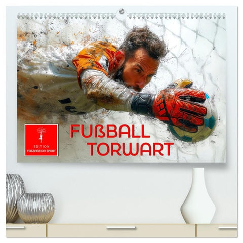 Fußball Torwart (hochwertiger Premium Wandkalender 2026 DIN A2 quer), Kunstdruck in Hochglanz
