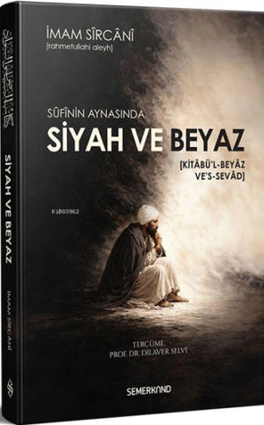 Sufinin Aynasinda Siyah ve Beyaz Ciltli