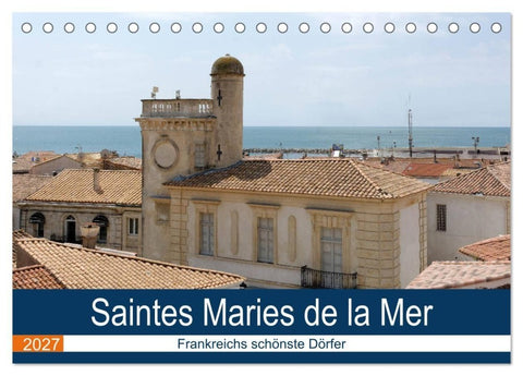 Frankreichs schönste Dörfer - Saintes Maries de la Mer (Tischkalender 2027 DIN A5 quer), CALVENDO Monatskalender