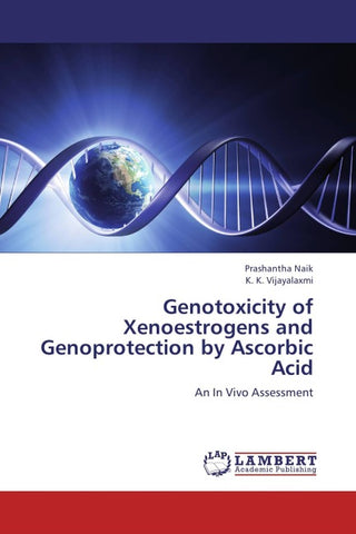 Genotoxicity of Xenoestrogens and Genoprotection by Ascorbic Acid